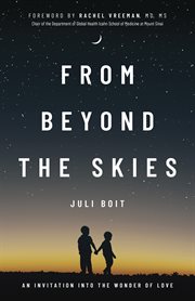 From beyond the skies. An Invitation Into the Wonder of Love cover image