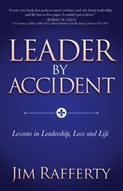 Leader by accident. Lessons in Leadership, Loss and Life cover image