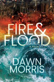 Fire and flood. A Novel cover image
