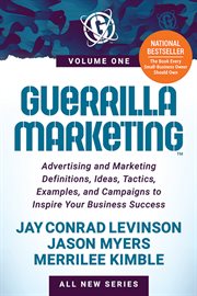 Guerrilla marketing. Advertising and Marketing Definitions, Ideas, Tactics, Examples, and Campaigns to Inspire Your Busin cover image