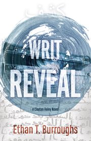 Writ reveal. A Clayton Haley Novel cover image