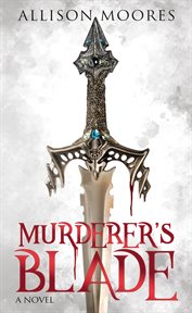Murderer's Blade : A Novel cover image
