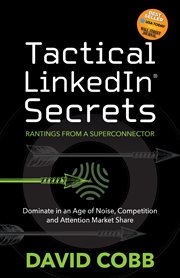 TACTICAL LINKEDIN SECRETS : dominate in an age of noise, competition and attention market share cover image