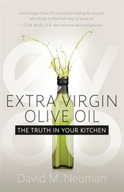 Extra virgin olive oil. The Truth in Your Kitchen cover image