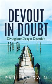Devout in doubt. Diving into Deeper Devotion cover image