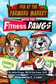 Fun at the farmers market with the fitness dawgs cover image