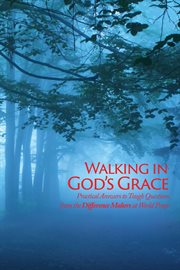 WALKING IN GOD'S GRACE : practical answers to tough questions cover image