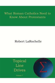 What roman catholics need to know about protestants cover image