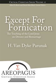 Except for fornication : the teaching of the Lord Jesus on divorce and remarriage cover image