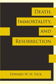 Death, immortality and resurrection cover image