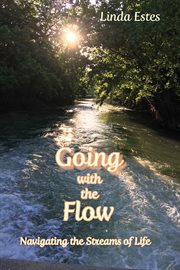 Going with the flow. Navigating the Streams of Life cover image