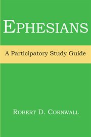 Ephesians. A Participatory Study Guide cover image