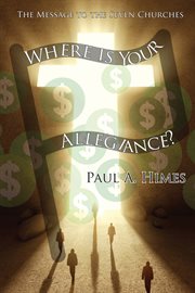 WHERE IS YOUR ALLEGIANCE : the message to the seven churches cover image