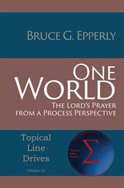 One world. The Lord's Prayer from a Process Perspective cover image