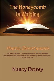 The honeycomb is waiting. Poetic Devotionals cover image