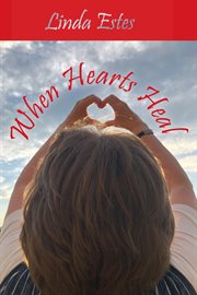 When hearts heal cover image