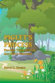 Piglet's process. Process Theology for All God's Children cover image