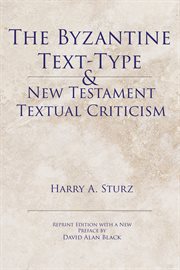 The Byzantine text-type and New Testament textual criticism cover image