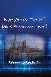 Is Anybody There? Does Anybody Care? cover image