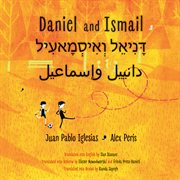 Daniel and Ismail = : Daniel ve-Ismaʼil = Dānyīl wa-Ismā'īl cover image