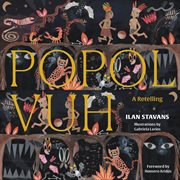 Popol Vuh : a retelling cover image