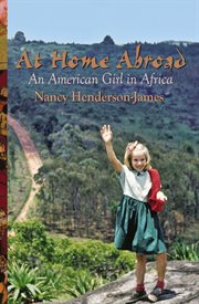 At home abroad. An American Girl in Africa cover image