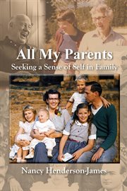 All my parents. Seeking a Sense of Self in Family cover image