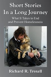 Short Stories in a Long Journey : What It Takes to End and Prevent Homelessness cover image