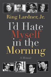 I'd hate myself in the morning : a memoir cover image