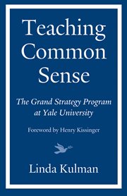 Teaching common sense: the Grand Strategy program at Yale University cover image