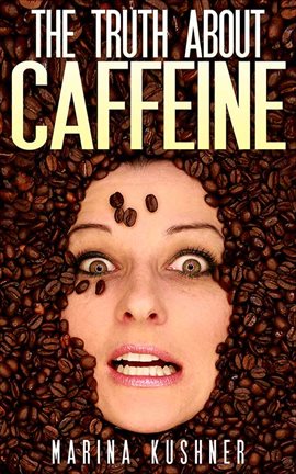 Cover image for The Truth about Caffeine