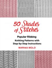 50 shades of stitches - vol 1. Popular Ribbing cover image