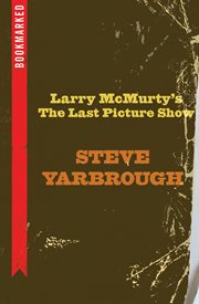 Larry McMurtry's The last picture show : bookmarked cover image