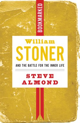 Cover image for William Stoner and the Battle for the Inner Life: Bookmarked