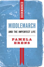 MIDDLEMARCH AND THE IMPERFECT LIFE cover image
