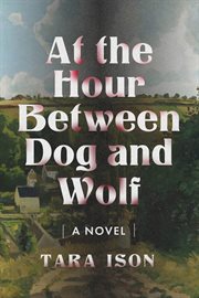 At the Hour Between Dog and Wolf