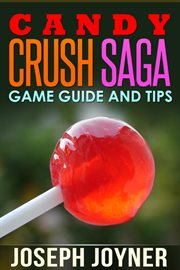 Candy crush saga game guide and tips cover image