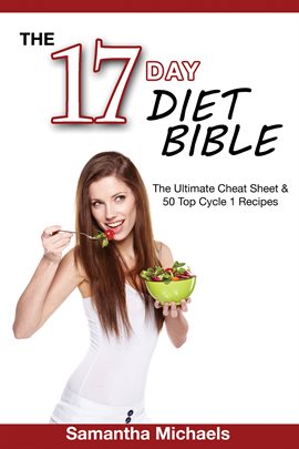 Cover image for 17 Day Diet Bible: The Ultimate Cheat Sheet & 50 Top Cycle 1 Recipes