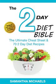 2 day diet bible: the ultimate cheat sheet & 70 2 day diet recipes cover image