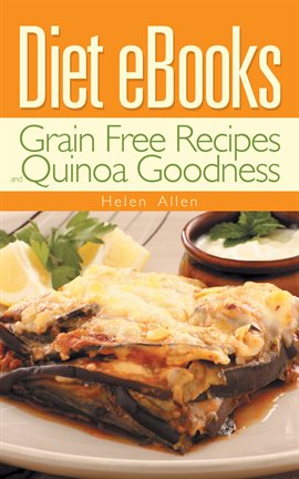 Cover image for Diet eBooks: Grain Free Recipes and Quinoa Goodness