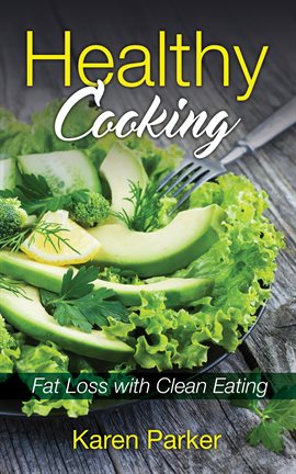 Cover image for Healthy Cooking: Fat Loss with Clean Eating