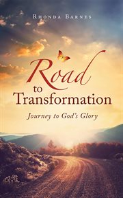 Road to transformation. Journey to God's Glory cover image