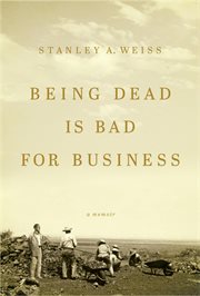 Being dead is bad for business : a memoir cover image