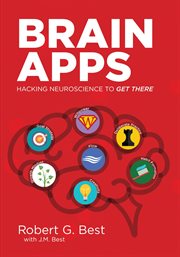 Brain apps : hacking neurosicence to get there cover image