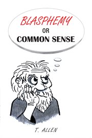 Blasphemy or common sense cover image