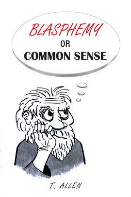 Cover image for Blasphemy or Common Sense