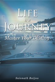Life is a journey. Master Your Destiny cover image