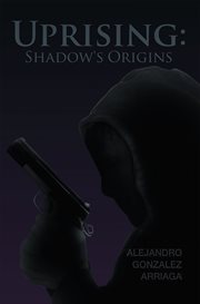 Uprising. Shadow's Origins cover image