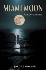 Miami moon : a Jose Castillo mystery cover image