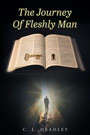 The journey of fleshly man cover image